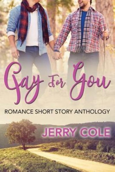 Gay For You - Jerry Cole - Bücher - Createspace Independent Publishing Platf - 9781974302703 - 30. August 2017