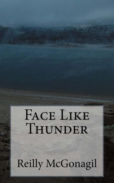 Cover for Reilly McGonagil · Face Like Thunder (Paperback Book) (2018)