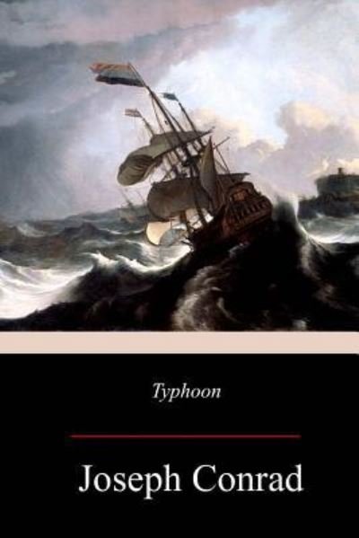 Typhoon - Joseph Conrad - Kirjat - Createspace Independent Publishing Platf - 9781977765703 - lauantai 14. lokakuuta 2017