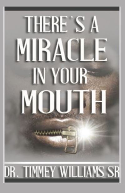 Cover for Amazon Digital Services LLC - KDP Print US · There's a Miracle in Your Mouth (Paperback Book) (2018)