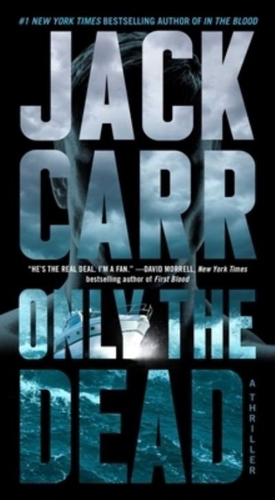 Cover for Jack Carr · Only the Dead: A Thriller - Terminal List (Paperback Book) (2023)