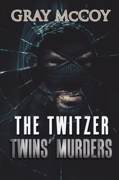 Cover for Gray McCoy · Twitzer Twins' Murders (Book) (2020)