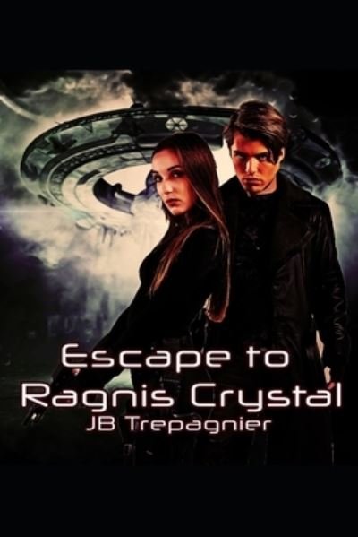 Cover for Jb Trepagnier · Escape to Ragnis Crystal (Taschenbuch) (2018)