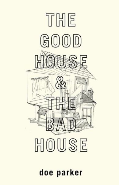 Cover for Doe Parker · The Good House &amp; The Bad House (Paperback Bog) (2018)