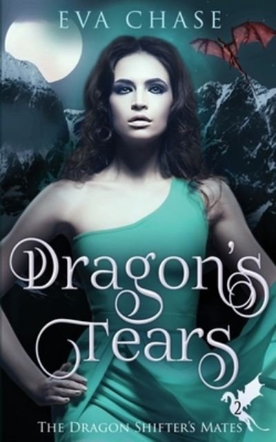 Cover for Eva Chase · Dragon's Tears (Taschenbuch) (2020)