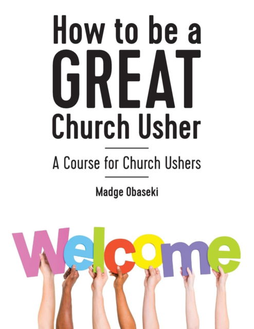 Cover for Madge Obaseki · How to be a GREAT Church Usher 2017 (Paperback Book) (2017)