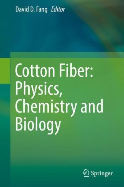 Cover for Cotton Fiber: Physics, Chemistry and Biology (Hardcover Book) [1st ed. 2018 edition] (2018)