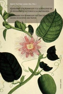 Cover for Alexander Von Humboldt Y La Actualidad de Su Pensamiento En Torno a la Naturaleza- Alexander Von Humboldt Und Die Gueltigkeit Seiner Ansichten Der Natur (Paperback Book) (2009)