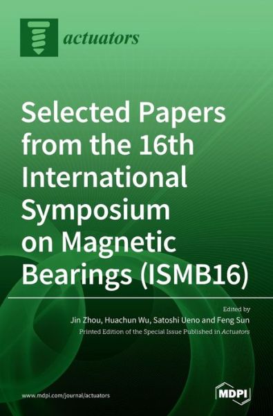 Cover for Jin Zhou · Selected Papers from the 16th International Symposium on Magnetic Bearings (ISMB16) (Hardcover Book) (2020)