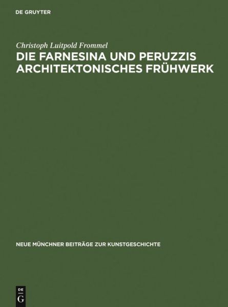 Cover for Frommel · Die Farnesina und Peruzzis arch (Book) (1961)