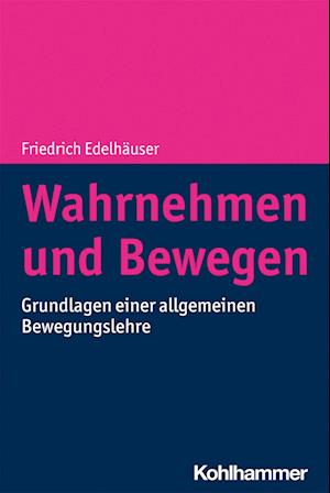 Cover for Edelhäuser · Wahrnehmen und Bewegen (Book) (2022)