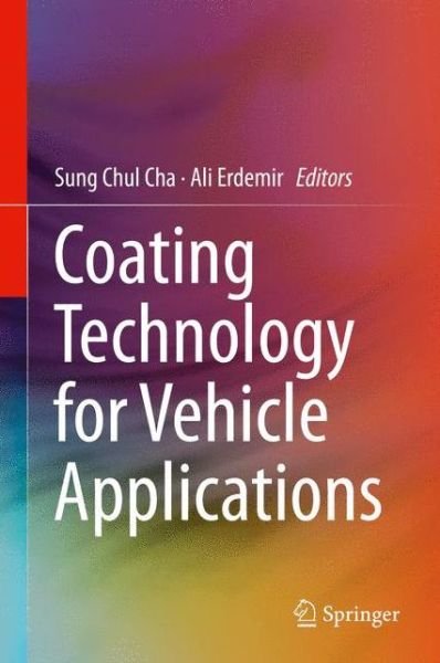 Cover for Sung Chul Cha · Coating Technology for Vehicle Applications (Hardcover Book) [2015 edition] (2015)