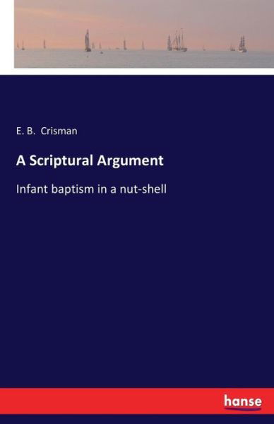 Cover for Crisman · A Scriptural Argument (Bok) (2017)