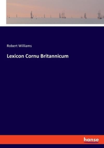 Cover for Robert Williams · Lexicon Cornu Britannicum (Paperback Bog) (2021)