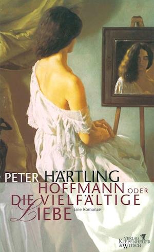 Cover for Peter Härtling · Hoffmann, Oder, Die Vielfaltige Liebe (Book) (2001)