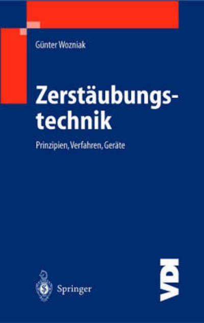 Cover for Gunter Wozniak · Zerstaubungstechnik: Prinzipien, Verfahren, Gerate (Hardcover Book) [German, 2003 edition] (2002)