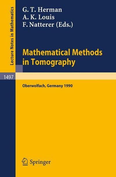 Cover for Gabor T Herman · Mathematical Methods in Tomography: Proceedings of a Conference Held in Oberwolfach, Germany, 5-11 June, 1990 - Lecture Notes in Mathematics (Paperback Book) (1992)