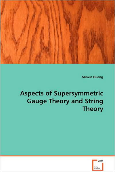 Cover for Minxin Huang · Aspects of Supersymmetric Gauge Theory and String Theory (Paperback Book) (2008)