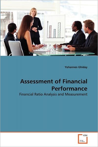 Cover for Yohannes Ghiday · Assessment of Financial Performance: Financial Ratio Analysis and Measurement (Pocketbok) (2011)