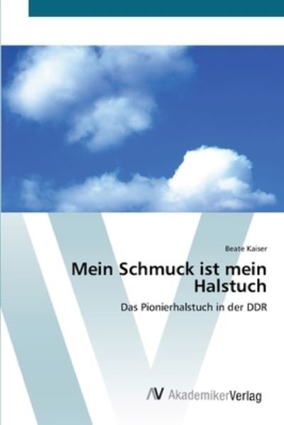 Cover for Kaiser · Mein Schmuck ist mein Halstuch (Bog) (2012)
