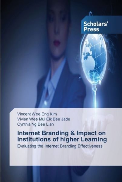 Cover for Vincent Wee Eng Kim · Internet Branding &amp; Impact on Institutions of higher Learning (Paperback Book) (2013)