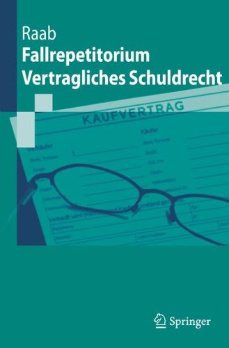 Cover for Thomas Raab · Fallrepetitorium Vertragliches Schuldrecht (Springer-lehrbuch) (German Edition) (Paperback Book) [German, 2013 edition] (2018)