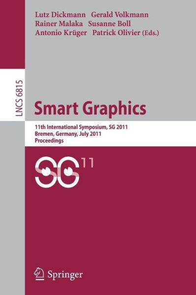 Cover for Lutz Dickmann · Smart Graphics: 11th International Symposium on Smart Graphics, Bremen, Germany, July 18-20, 2011. Proceedings - Image Processing, Computer Vision, Pattern Recognition, and Graphics (Paperback Book) (2011)