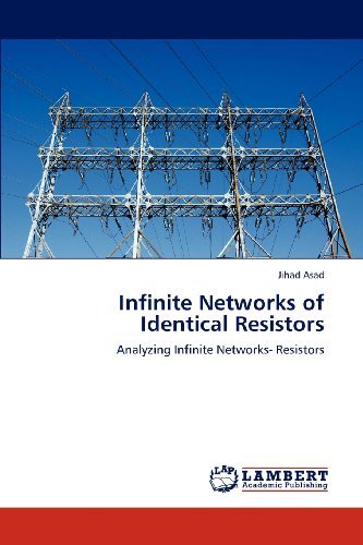Cover for Jihad Asad · Infinite Networks of Identical Resistors: Analyzing Infinite Networks- Resistors (Paperback Book) (2012)