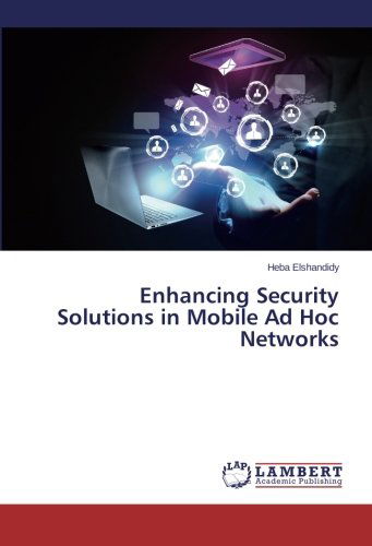 Cover for Heba Elshandidy · Enhancing Security Solutions in Mobile Ad Hoc Networks (Taschenbuch) (2013)