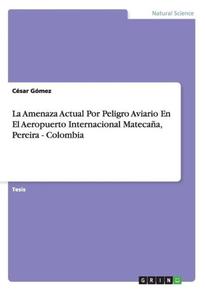 La Amenaza Actual Por Peligro Avi - Gómez - Books -  - 9783668036703 - September 11, 2015