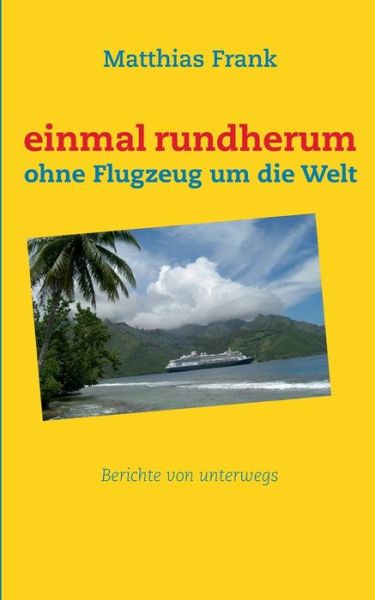 Cover for Matthias Frank · Einmal Rundherum (Paperback Book) [German edition] (2013)