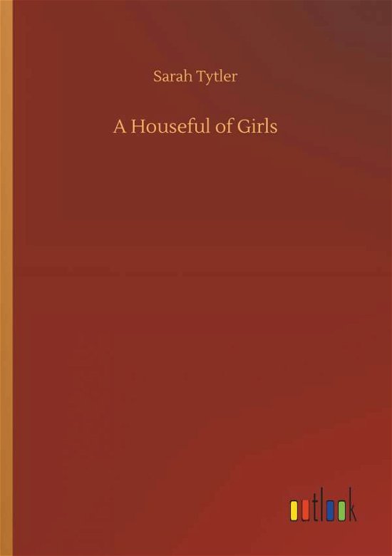 Cover for Tytler · A Houseful of Girls (Buch) (2018)