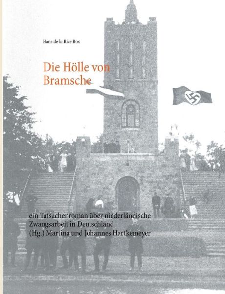 Cover for Hans De La Rive Box · Die Hoelle von Bramsche: ein Tatsachenroman uber niederlandische Zwangsarbeit in Deutschland (Paperback Book) [German edition] (2014)