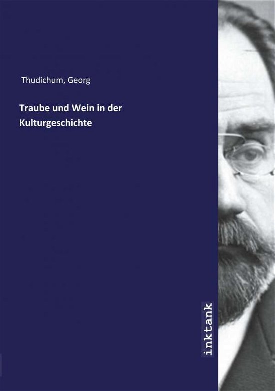 Cover for Thudichum · Traube und Wein in der Kultur (Book)