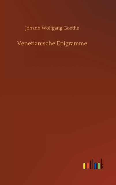 Cover for Johann Wolfgang Goethe · Venetianische Epigramme (Hardcover Book) (2020)