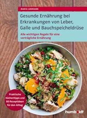 Cover for Maria Lohmann · Gesunde Ernährung bei Erkrankungen von  Leber, Galle und Bauchspeicheldrüse (Paperback Book) (2022)