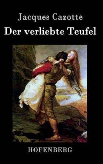 Cover for Jacques Cazotte · Der Verliebte Teufel (Hardcover Book) (2014)