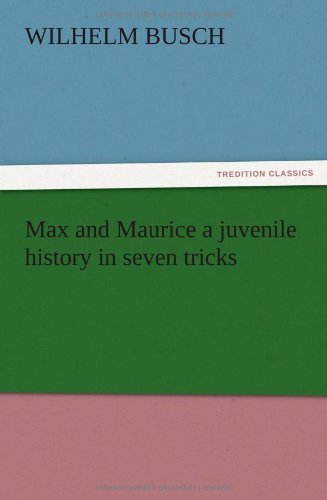 Cover for Wilhelm Busch · Max and Maurice a Juvenile History in Seven Tricks (Pocketbok) (2012)
