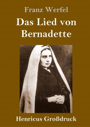 Cover for Franz Werfel · Das Lied von Bernadette (Großdruck) (Hardcover Book) (2019)