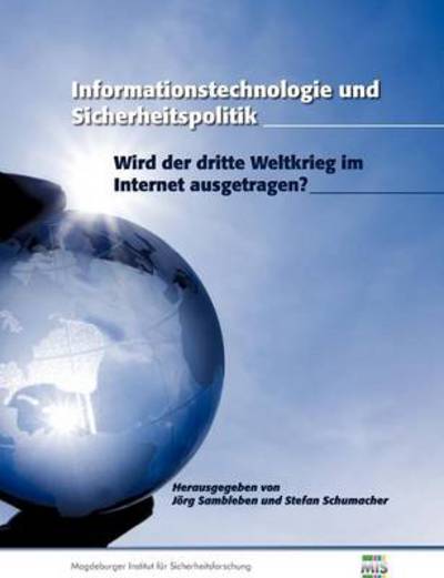 Cover for J Rg Sambleben · Informationstechnologie und Sicherheitspolitik: Wird der dritte Weltkrieg im Internet ausgetragen? (Paperback Book) (2012)