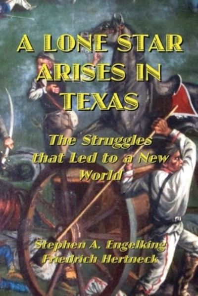 Cover for Stephen A Engelking · A Lone Star Arises in Texas (Paperback Book) (2021)