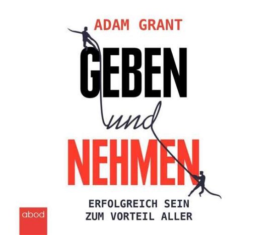 Geben und Nehmen - Adam Grant - Musik - ABOD Verlag GmbH - 9783954711703 - 7. oktober 2013