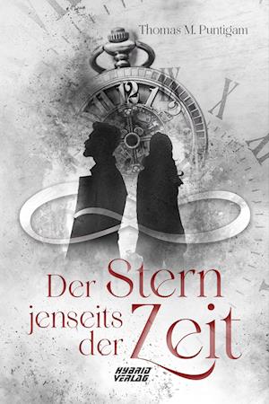Der Stern jenseits der Zeit - Thomas Puntigam - Books - Hybrid Verlag - 9783967412703 - November 30, 2024