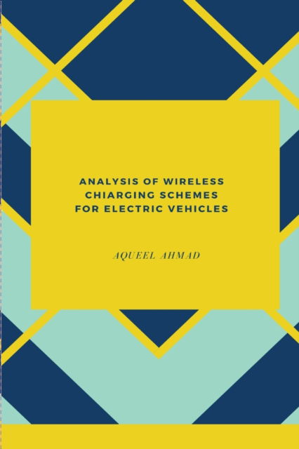 Cover for Aqeel Ahmad · Analysis of Wireless Charging Schemes for Electric Vehicles (Taschenbuch) (2022)