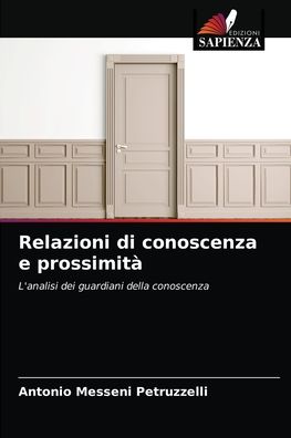 Cover for Antonio Messeni Petruzzelli · Relazioni di conoscenza e prossimita (Paperback Book) (2021)