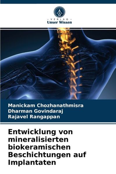 Cover for Manickam Chozhanathmisra · Entwicklung von mineralisierten biokeramischen Beschichtungen auf Implantaten (Paperback Book) (2021)