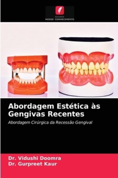 Cover for Dr Vidushi Doomra · Abordagem Estetica as Gengivas Recentes (Paperback Book) (2021)