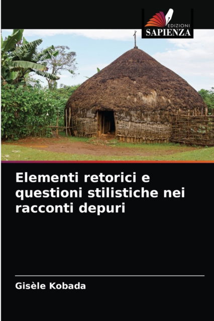 Cover for Gisele Kobada · Elementi retorici e questioni stilistiche nei racconti depuri (Paperback Book) (2021)