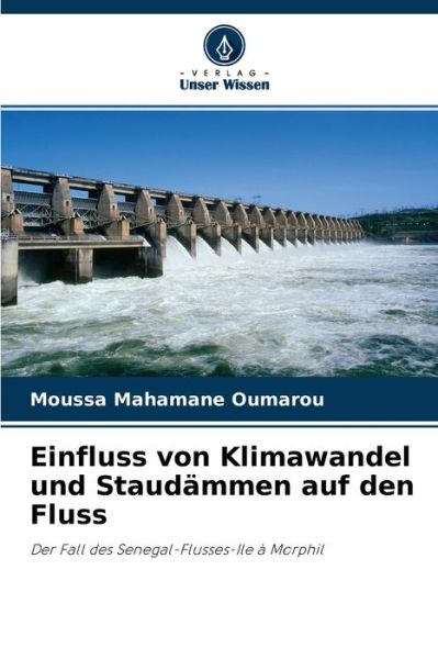 Cover for Moussa Mahamane Oumarou · Einfluss von Klimawandel und Staudammen auf den Fluss (Paperback Book) (2021)
