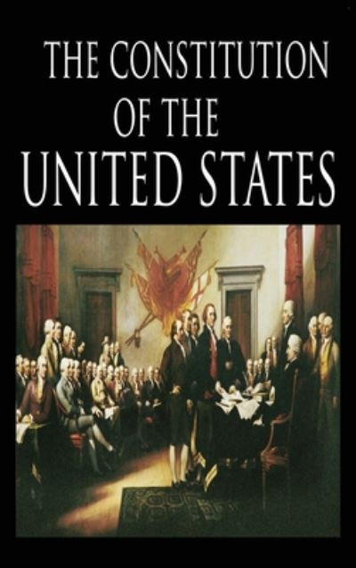 Cover for The Founding Fathers · The Constitution and the Declaration of Independence: The Constitution of the United States of America (Hardcover Book) (2020)